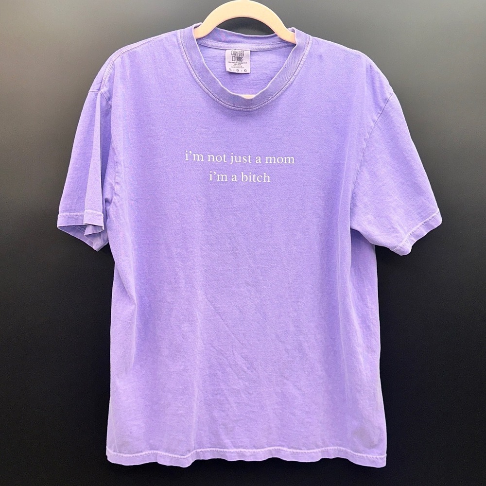 Comfort Colors Purple Graphic T-Shirt Im Not Just A Mom Im A B*tch Large L